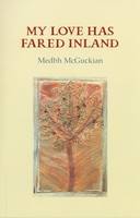 My Love Has Fared Inland (Paperback)