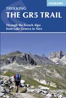 The GR5 Trail: Through the French Alps from Lake Geneva to Nice (Paperback)