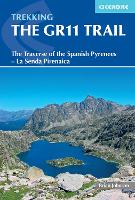 The GR11 Trail: The Traverse of the Spanish Pyrenees - La Senda Pirenaica (Paperback)