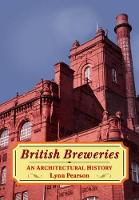 British Breweries: An Architectural History (Hardback)