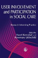 User Involvement and Participation in Social Care: Research Informing Practice (Paperback)