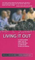 Living it Out: A Survival Guide for Lesbian, Gay and Bisexual Christians and Their Friends, Families and Churches (Paperback)