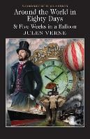 Around the World in 80 Days / Five Weeks in a Balloon - Wordsworth Classics (Paperback)