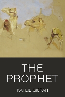 The Prophet - Wordsworth Classics of World Literature (Paperback)