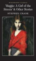 Maggie: A Girl of the Streets & Other Stories - Wordsworth Classics (Paperback)