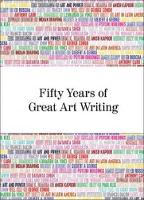 Fifty Years of Great Art Writing: From the Hayward Gallery (Paperback)
