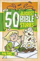 50 Juiciest Bible Stories - 50 Bible Stories (Paperback)