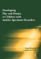 Developing Play and Drama in Children with Autistic Spectrum Disorders (Paperback)