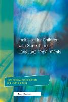 Inclusion For Children with Speech and Language Impairments: Accessing the Curriculum and Promoting Personal and Social Development (Paperback)