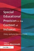 Special Educational Provision in the Context of Inclusion: Policy and Practice in Schools (Paperback)