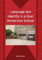 Language and Identity in a Dual Immersion School - Bilingual Education & Bilingualism (Hardback)