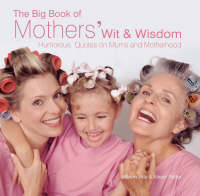 The Big Book of Mothers' Wit and Wisdom (Hardback)
