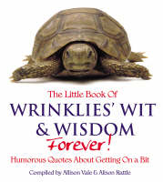 The Little Book of Wrinklies' Wit and Wisdom Forever (Paperback)