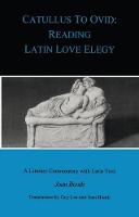 Catullus to Ovid: Reading Latin Love Elegy - BCPaperbacks (Paperback)