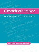 Creative Therapy 2: Working with Parents (Paperback)