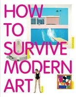 How to Survive Modern Art (Paperback)