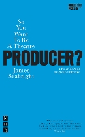So You Want To Be A Theatre Producer