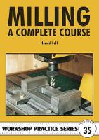 Milling - A Complete Course - Workshop Practice Series (Paperback)