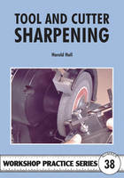 Tool & Cutter Sharpening - Workshop Practice Series (Paperback)