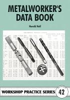 Metalworker's Data Book - Workshop Practice Series (Paperback)