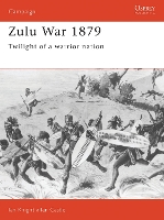 Zulu War 1879: Twilight of a warrior nation - Campaign (Paperback)