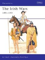 The Irish Wars 1485–1603 - Men-at-Arms (Paperback)