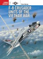 F-8 Crusader Units of the Vietnam War - Combat Aircraft (Paperback)