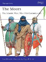 The Moors: The Islamic West 7th–15th Centuries AD - Men-at-Arms (Paperback)