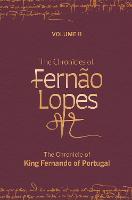 The Chronicles of Fernão Lopes: Volume 2. The Chronicle of King Fernando of Portugal - Textos B (Hardback)