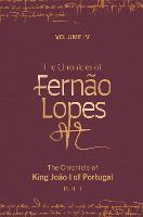 The Chronicles of Fernão Lopes: Volume 4. The Chronicle of King João I of Portugal, Part II - Textos B (Hardback)