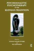 Psychoanalytic Psychotherapy in the Kleinian Tradition (Paperback)