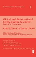 Clinical and Observational Psychoanalytic Research: Roots of a Controversy - Andre Green & Daniel Stern - The Psychoanalytic Monograph Series (Paperback)