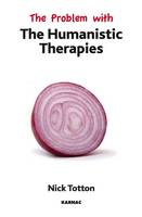 The Problem with Humanistic Therapies - Problem with (Paperback)