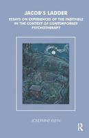 Jacob's Ladder: Essays on Experiences of the Ineffable in the Context of Contemporary Psychotherapy (Paperback)