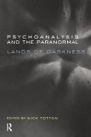 Psychoanalysis and the Paranormal: Lands of Darkness (Paperback)