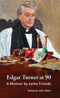 Edgar Turner at 90: A Memoir by Some Friends (Paperback)