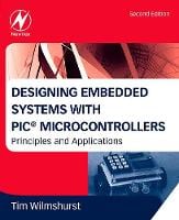 Designing Embedded Systems with PIC Microcontrollers: Principles and Applications (Paperback)