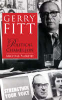 Gerry Fitt, A Political Chameleon (Paperback)