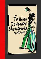 Fashion Designers' Sketchbooks (Hardback)