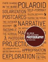 100 Ideas that Changed Photography - 100 Ideas (Paperback)