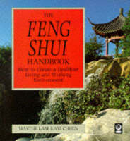 The Feng Shui Handbook: How to Create a Healthier Living and Working Environment (Paperback)