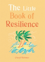 The Little Book of Resilience: Embracing life's challenges in simple steps - The Gaia Little Books (Paperback)
