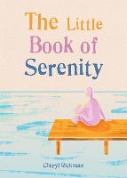 The Little Book of Serenity - The Gaia Little Books (Paperback)