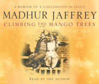 Climbing the Mango Trees: A Memoir of a Childhood in India (CD-Audio)