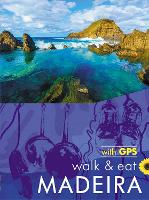Madeira Walk & Eat Sunflower Guide: Walks, restaurants and recipes - Sunflower Guides (Paperback)