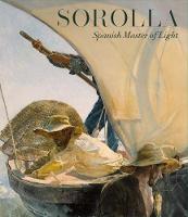 Sorolla: Spanish Master of Light (Hardback)