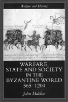Warfare, State And Society In The Byzantine World 565-1204 - Warfare and History (Paperback)
