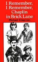 I Remember, I Remember Chaplin in Brick Lane (Paperback)
