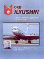 OKB Ilyushin: A History of the Design Bureau and its Aircraft (Hardback)