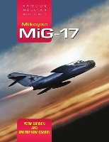Mikoyan MiG-17: Famous Russian Aircraft (Hardback)